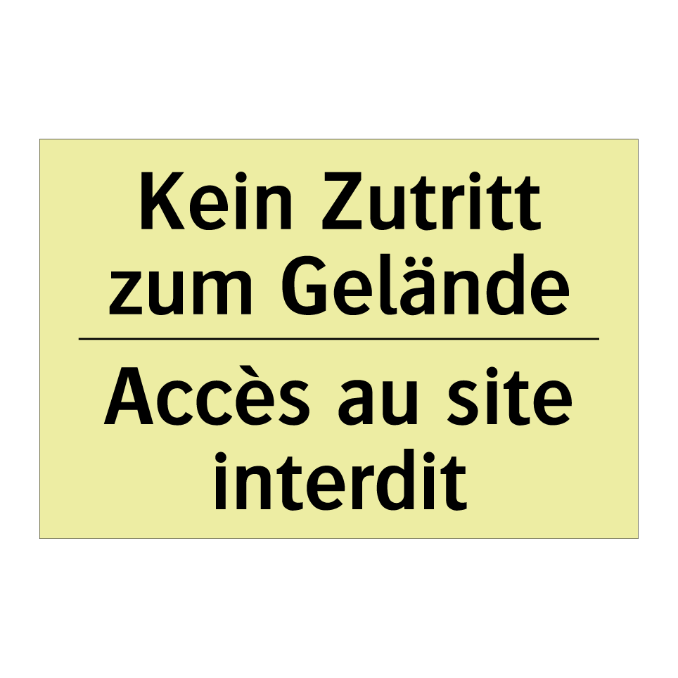 Kein Zutritt zum Gelände - Accès au site interdit