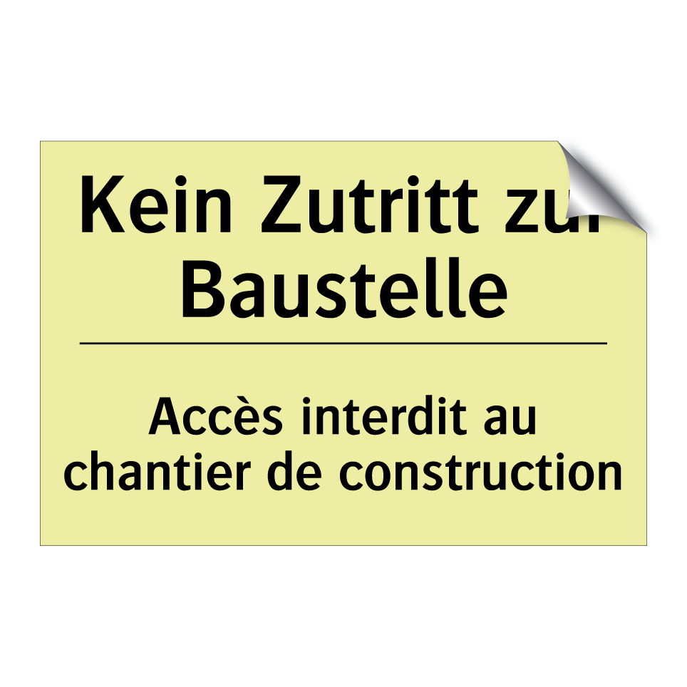 Kein Zutritt zur Baustelle - Accès interdit au chantier de /.../