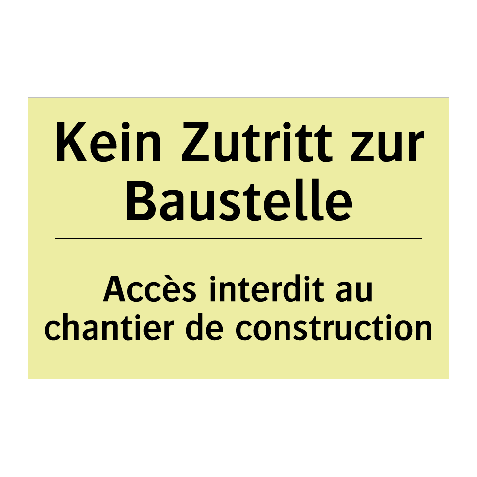Kein Zutritt zur Baustelle - Accès interdit au chantier de /.../
