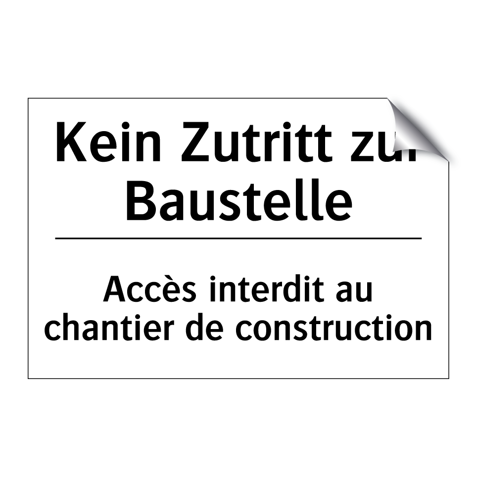Kein Zutritt zur Baustelle - Accès interdit au chantier de /.../