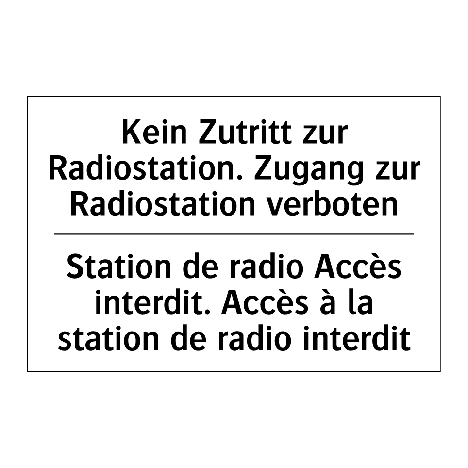 Kein Zutritt zur Radiostation. /.../ - Station de radio Accès interdit. /.../