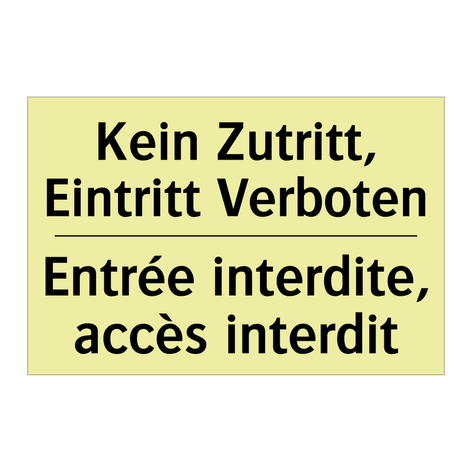 Kein Zutritt, Eintritt Verboten /.../ - Entrée interdite, accès interdit /.../