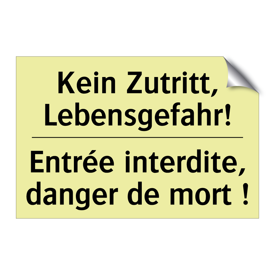 Kein Zutritt, Lebensgefahr! - Entrée interdite, danger de mort /.../