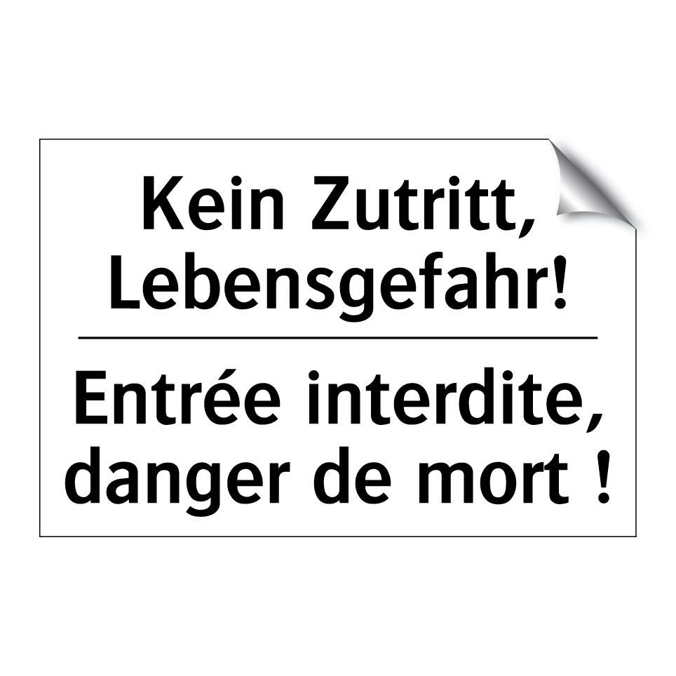 Kein Zutritt, Lebensgefahr! - Entrée interdite, danger de mort /.../