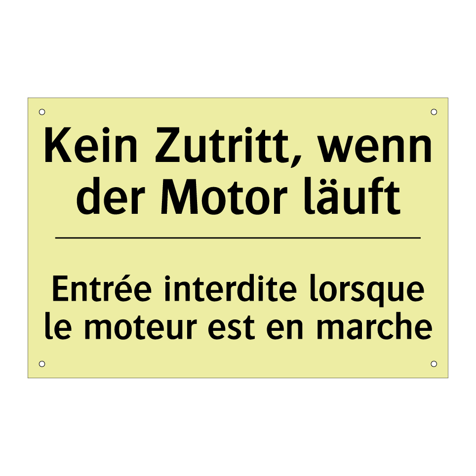 Kein Zutritt, wenn der Motor läuft /.../ - Entrée interdite lorsque le moteur /.../