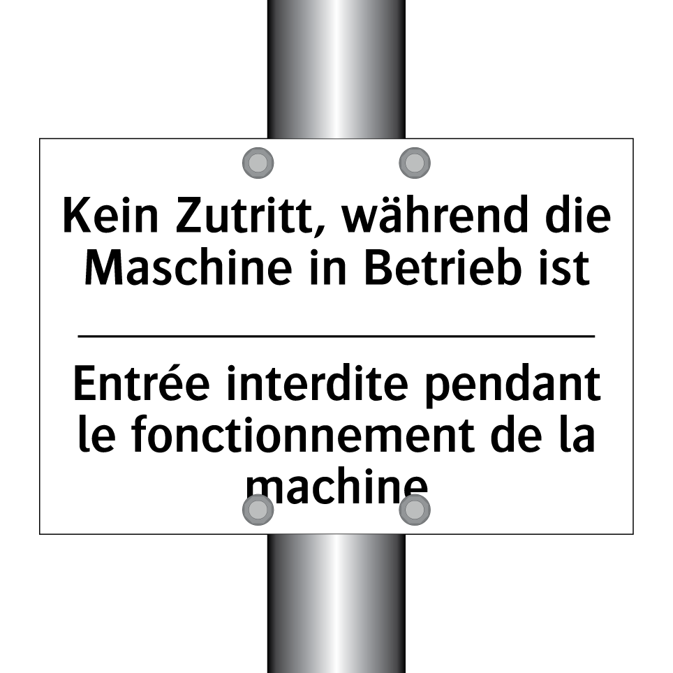 Kein Zutritt, während die Maschine /.../ - Entrée interdite pendant le fonctionnement /.../
