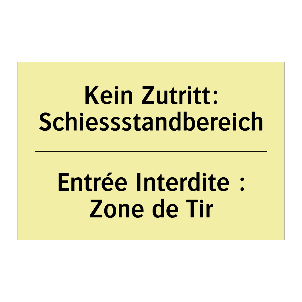 Kein Zutritt: Schiessstandbereich /.../ - Entrée Interdite : Zone de Tir
