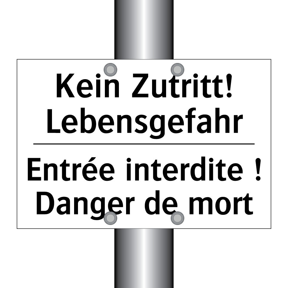 Kein Zutritt! Lebensgefahr - Entrée interdite ! Danger de mort /.../