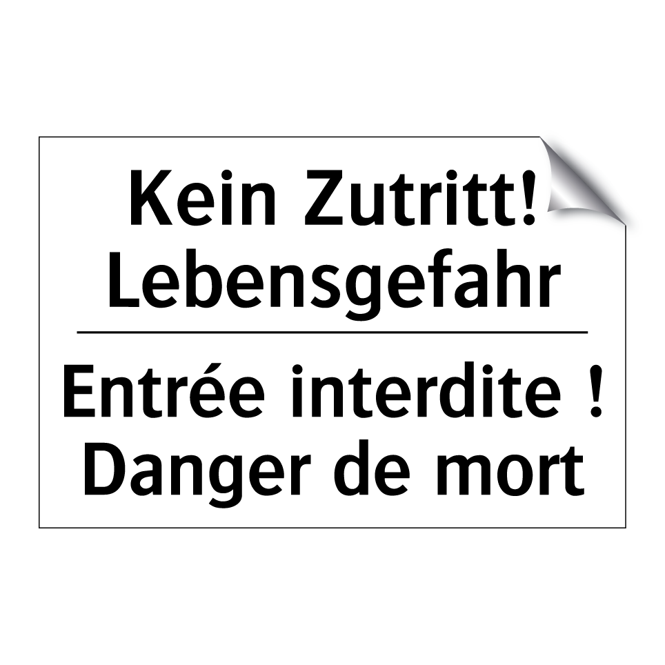 Kein Zutritt! Lebensgefahr - Entrée interdite ! Danger de mort /.../