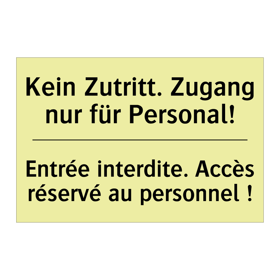 Kein Zutritt. Zugang nur für Personal! /.../ - Entrée interdite. Accès réservé /.../