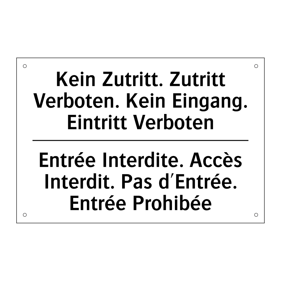 Kein Zutritt. Zutritt Verboten. /.../ - Entrée Interdite. Accès Interdit. /.../