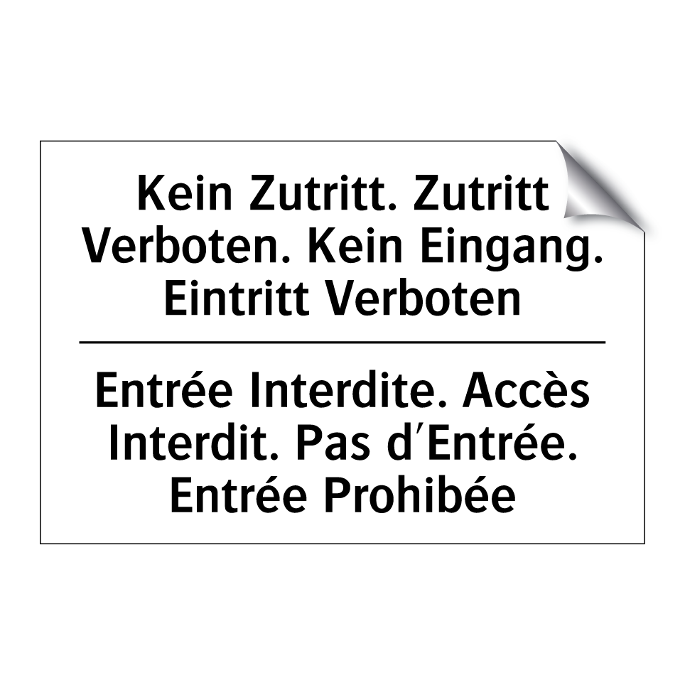 Kein Zutritt. Zutritt Verboten. /.../ - Entrée Interdite. Accès Interdit. /.../