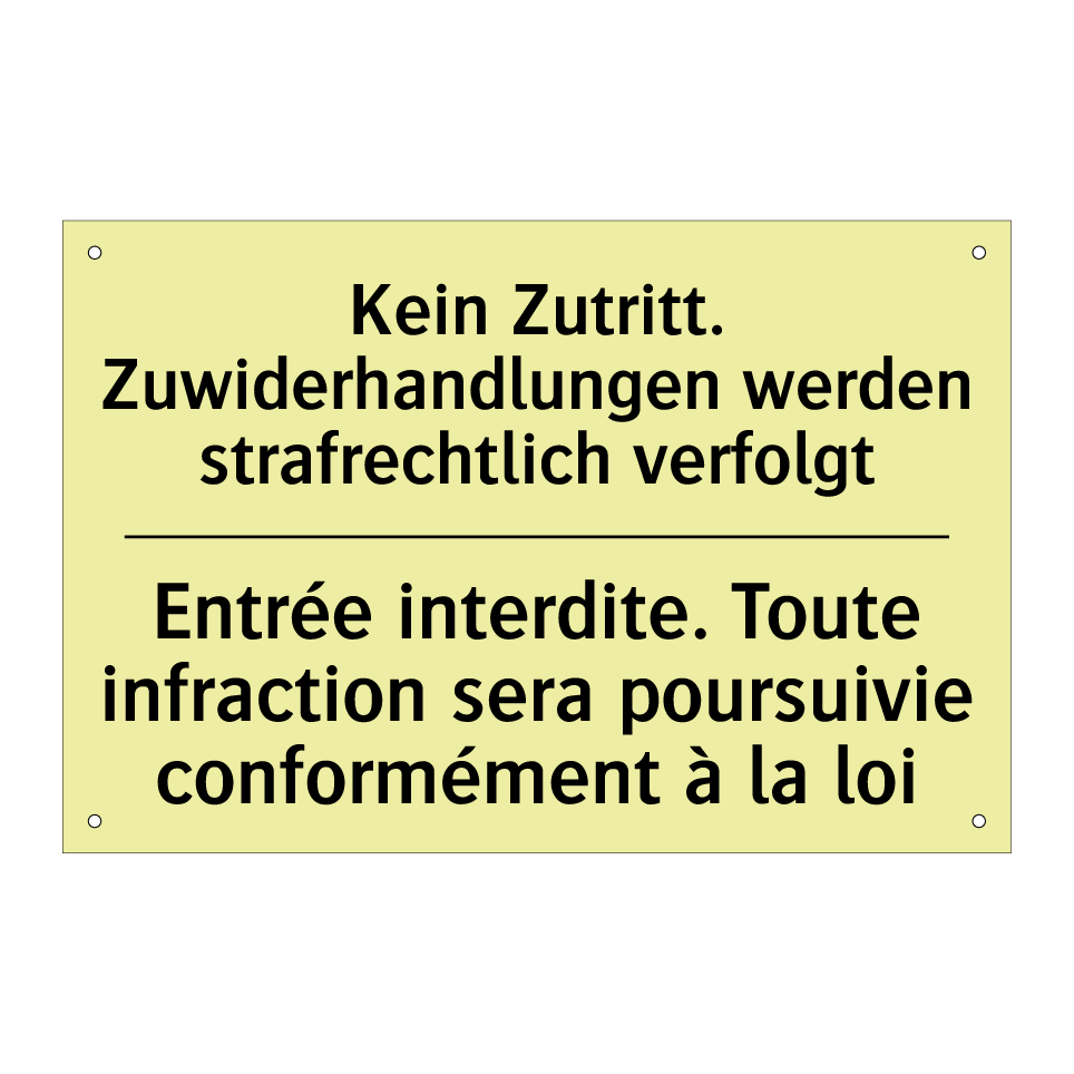 Kein Zutritt. Zuwiderhandlungen /.../ - Entrée interdite. Toute infraction /.../