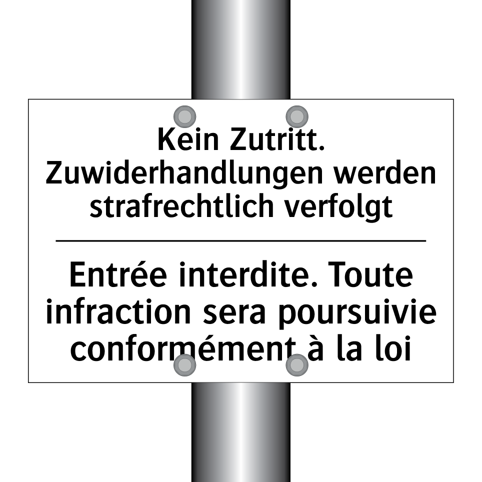 Kein Zutritt. Zuwiderhandlungen /.../ - Entrée interdite. Toute infraction /.../
