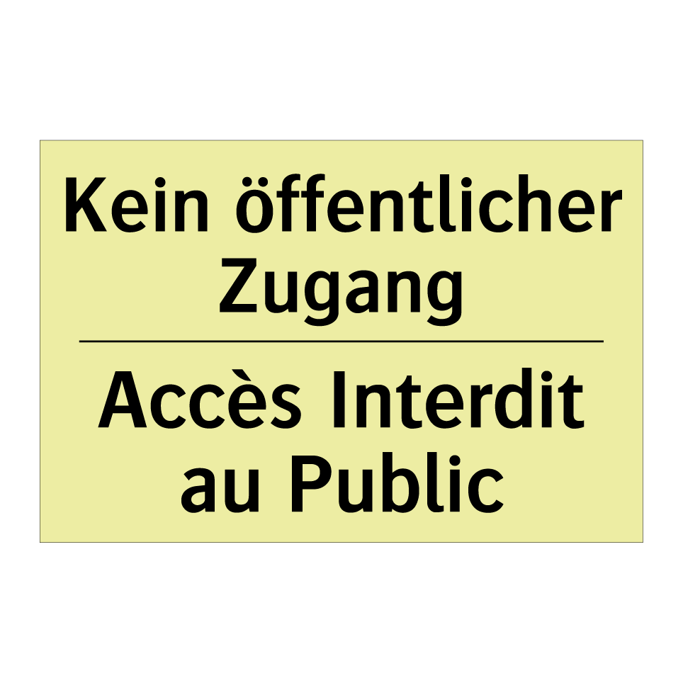 Kein öffentlicher Zugang - Accès Interdit au Public