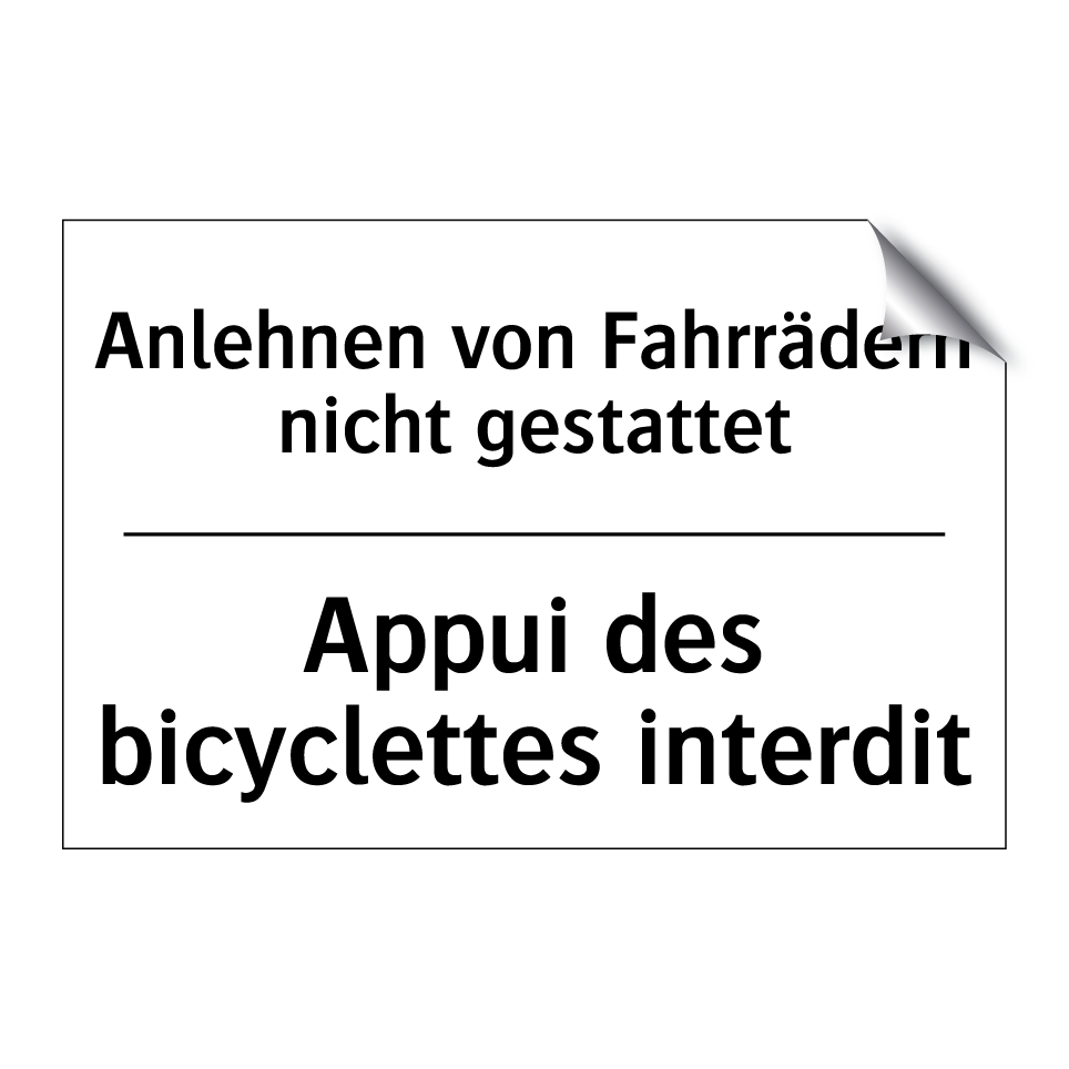 Anlehnen von Fahrrädern nicht /.../ - Appui des bicyclettes interdit