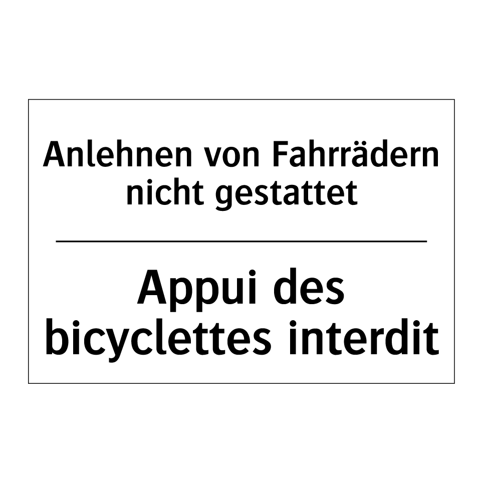 Anlehnen von Fahrrädern nicht /.../ - Appui des bicyclettes interdit