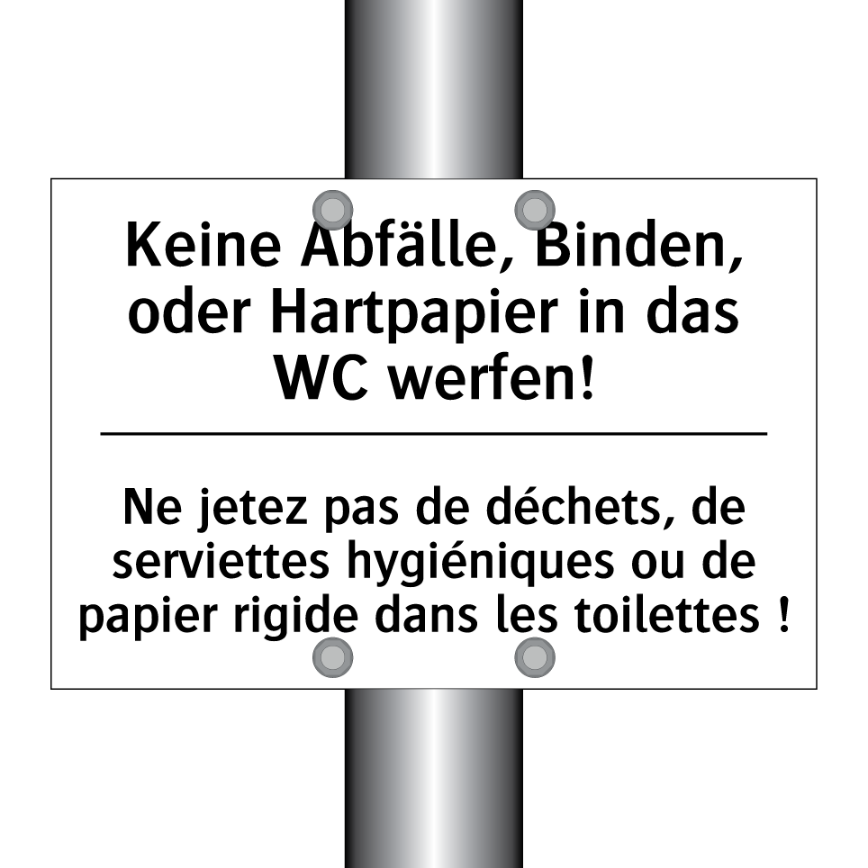 Keine Abfälle, Binden, oder Hartpapier /.../ - Ne jetez pas de déchets, de serviettes /.../