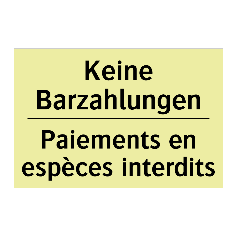 Keine Barzahlungen - Paiements en espèces interdits