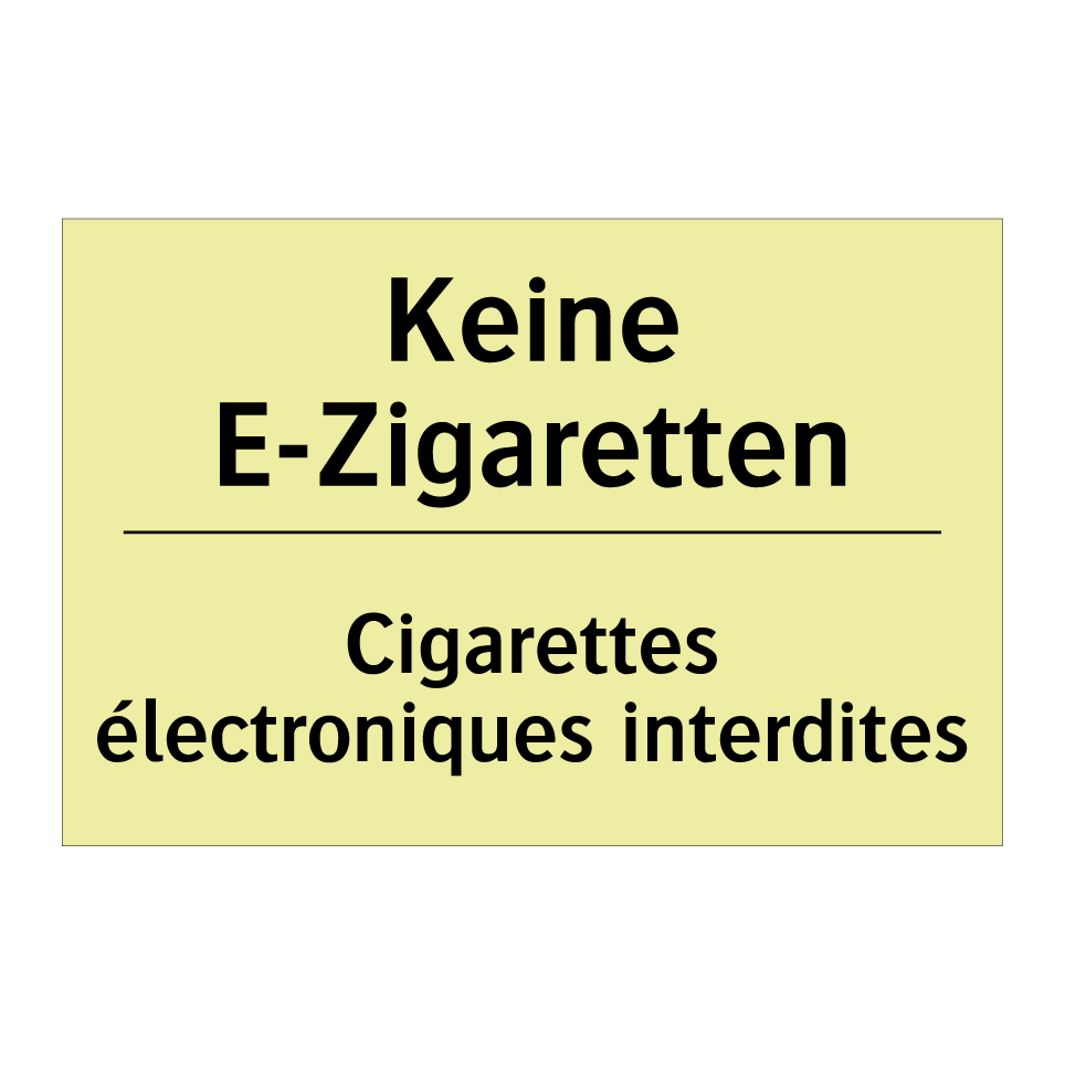 Keine E-Zigaretten - Cigarettes électroniques interdites /.../