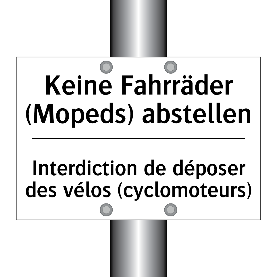 Keine Fahrräder (Mopeds) abstellen /.../ - Interdiction de déposer des vélos /.../