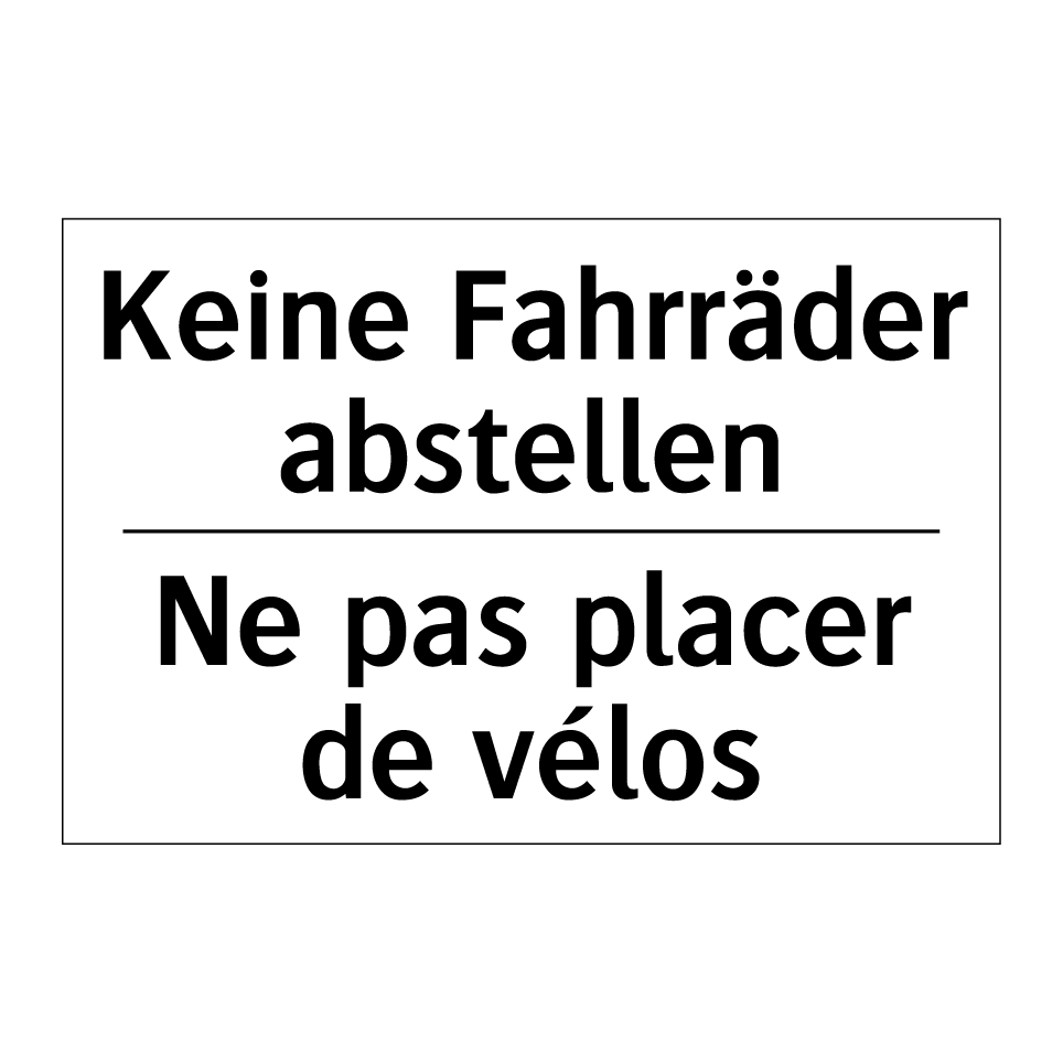 Keine Fahrräder abstellen - Ne pas placer de vélos