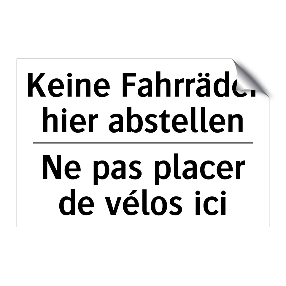 Keine Fahrräder hier abstellen - Ne pas placer de vélos ici
