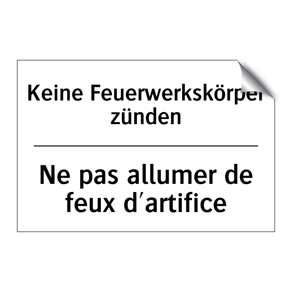 Keine Feuerwerkskörper zünden - Ne pas allumer de feux d'artifice /.../