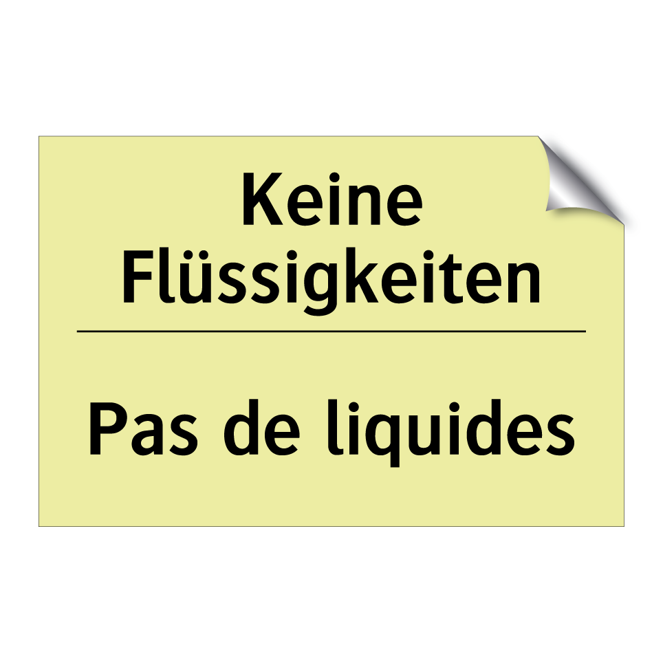 Keine Flüssigkeiten - Pas de liquides