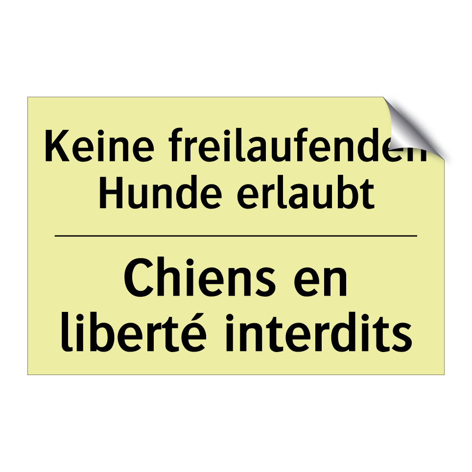 Keine freilaufenden Hunde erlaubt /.../ - Chiens en liberté interdits