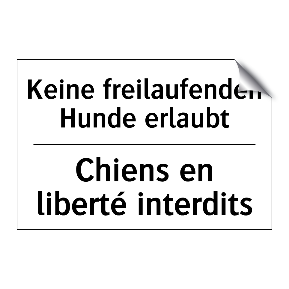 Keine freilaufenden Hunde erlaubt /.../ - Chiens en liberté interdits