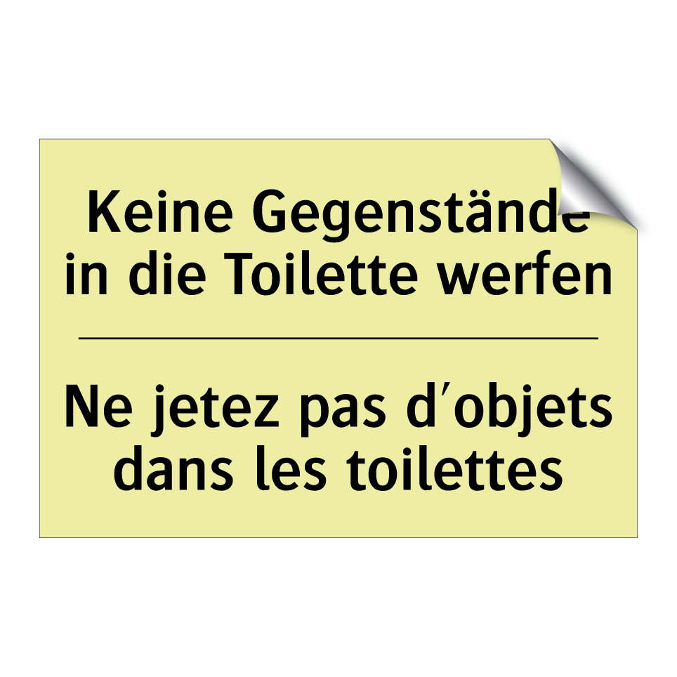 Keine Gegenstände in die Toilette /.../ - Ne jetez pas d'objets dans les /.../