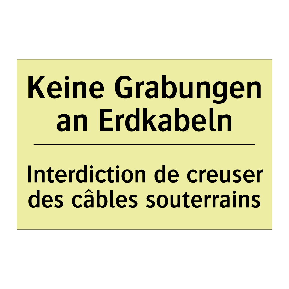 Keine Grabungen an Erdkabeln - Interdiction de creuser des câbles /.../