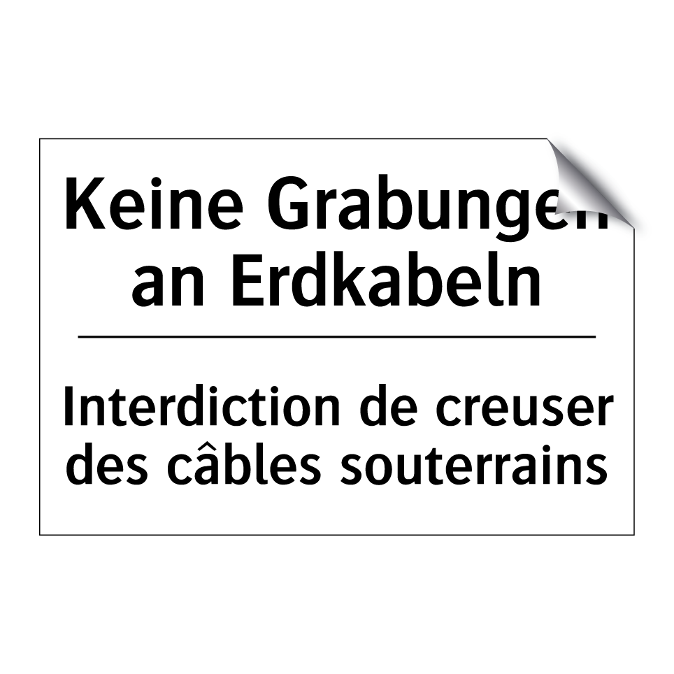 Keine Grabungen an Erdkabeln - Interdiction de creuser des câbles /.../