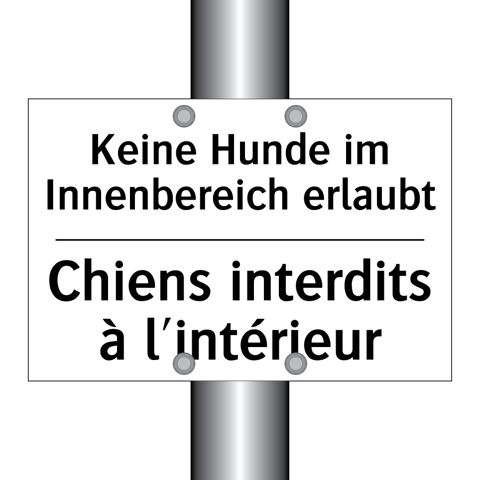 Keine Hunde im Innenbereich erlaubt /.../ - Chiens interdits à l'intérieur