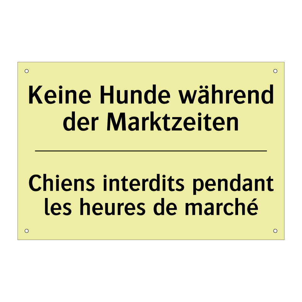 Keine Hunde während der Marktzeiten /.../ - Chiens interdits pendant les heures /.../