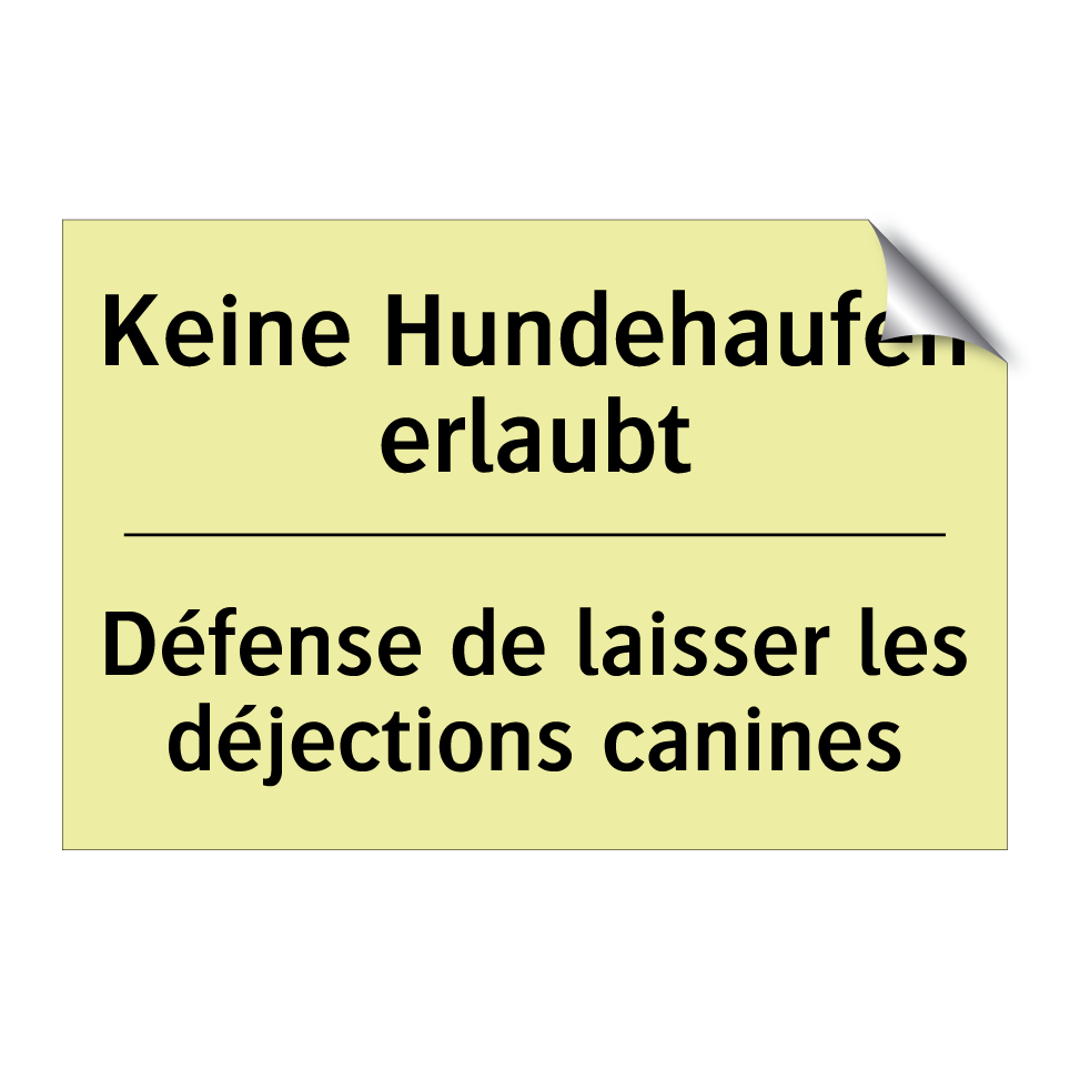 Keine Hundehaufen erlaubt - Défense de laisser les déjections /.../