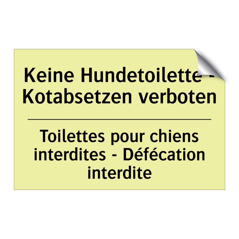 Keine Hundetoilette - Kotabsetzen /.../ - Toilettes pour chiens interdites /.../