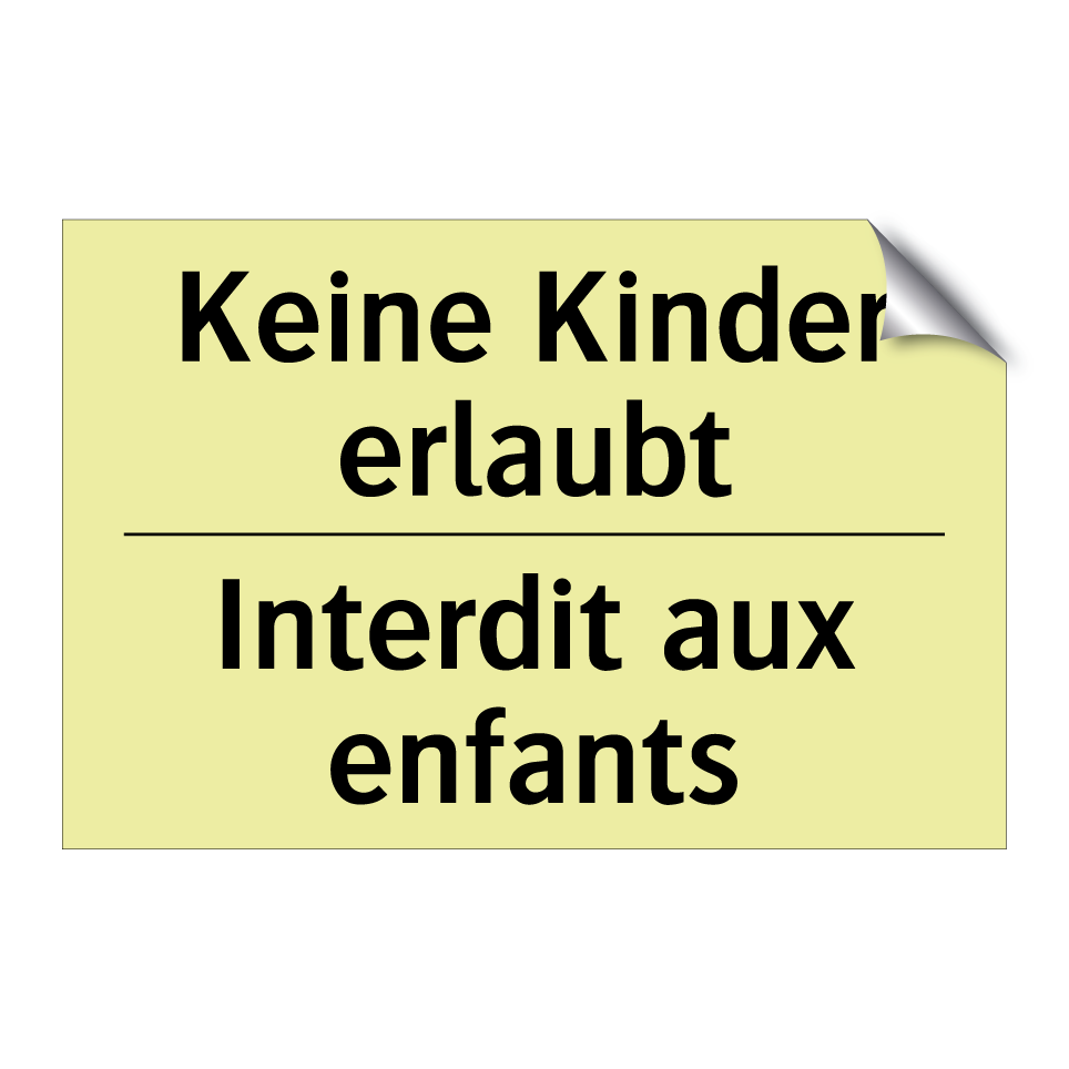 Keine Kinder erlaubt - Interdit aux enfants