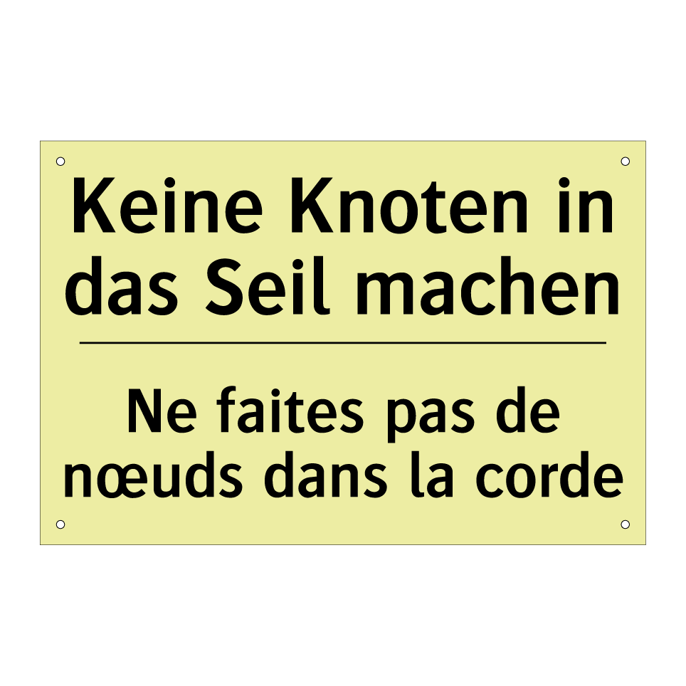 Keine Knoten in das Seil machen /.../ - Ne faites pas de nœuds dans la /.../