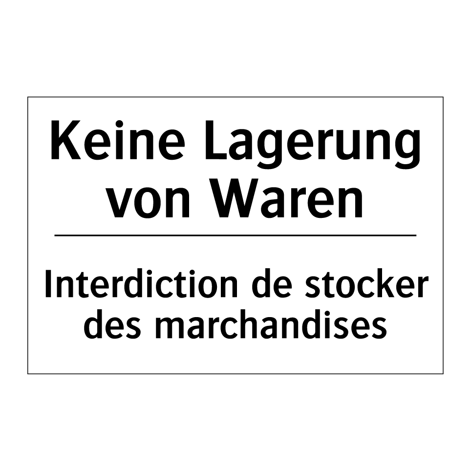 Keine Lagerung von Waren - Interdiction de stocker des marchandises /.../