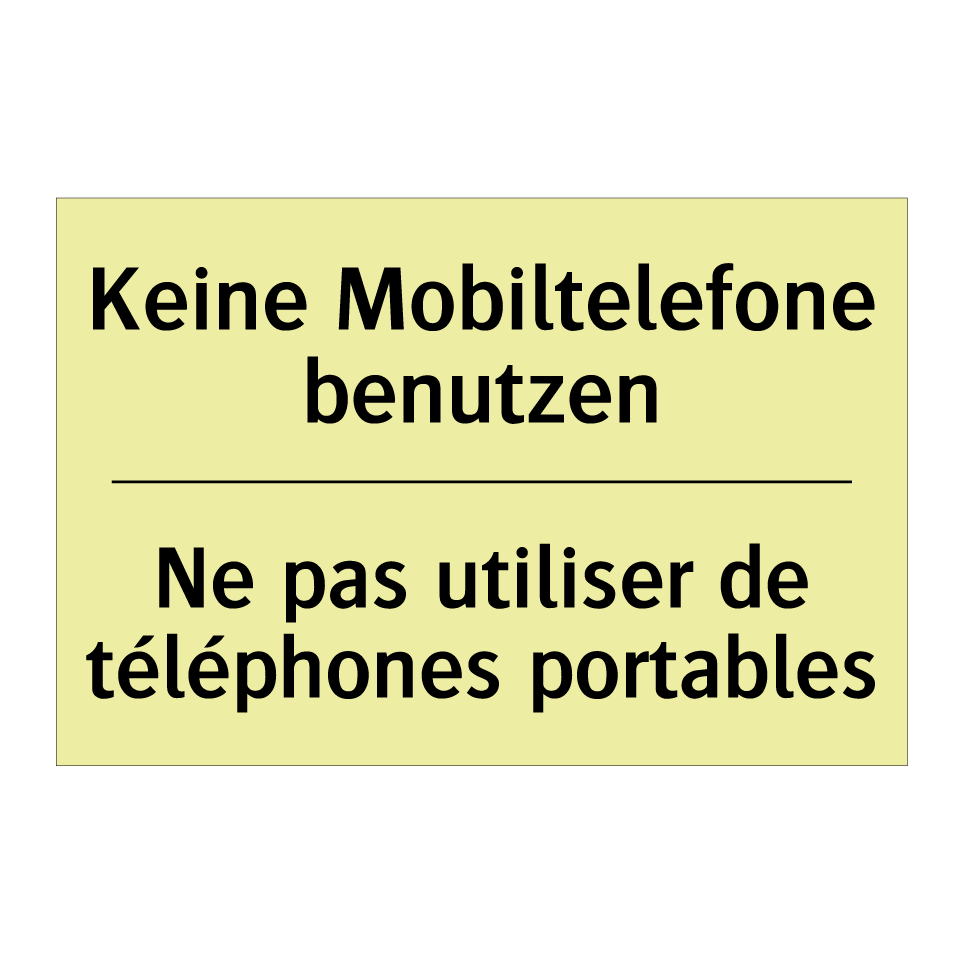 Keine Mobiltelefone benutzen - Ne pas utiliser de téléphones /.../