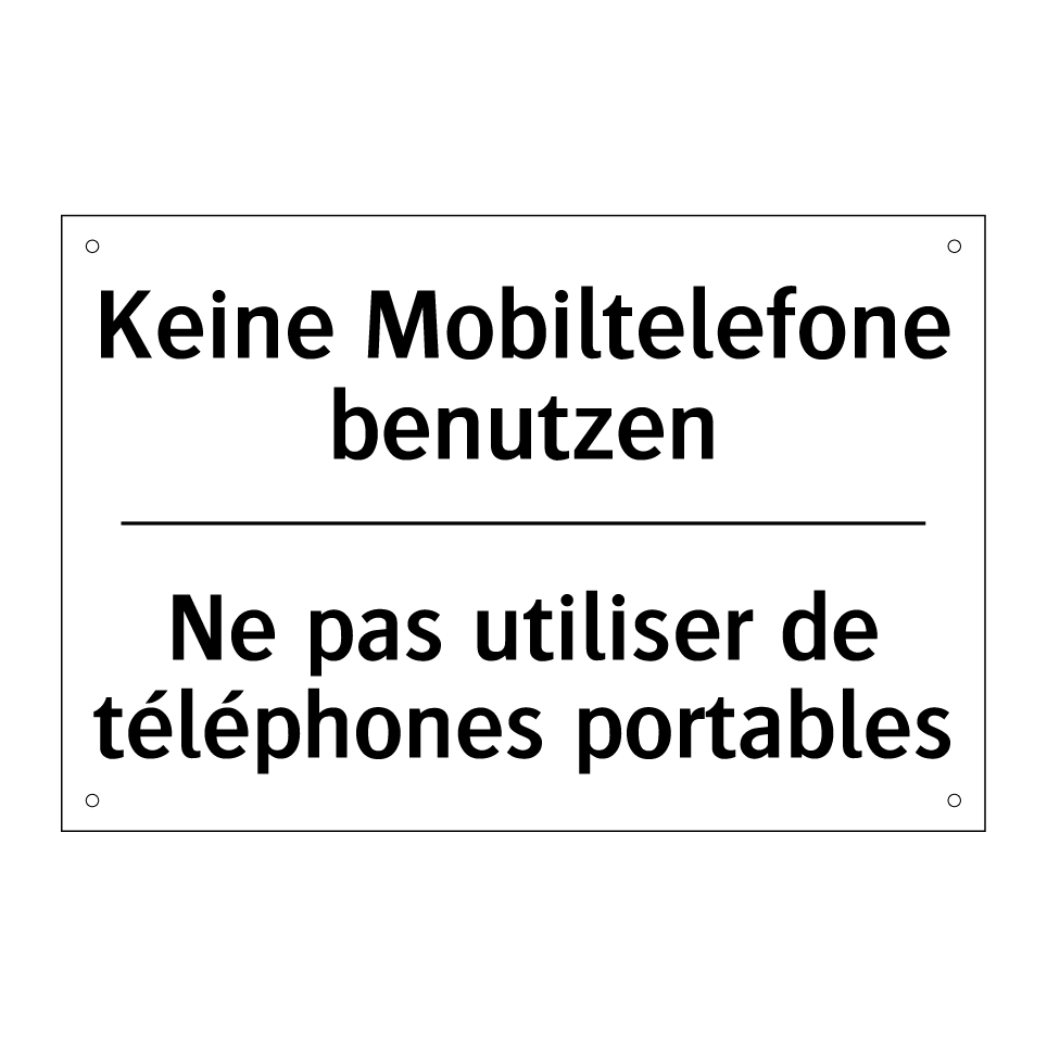 Keine Mobiltelefone benutzen - Ne pas utiliser de téléphones /.../