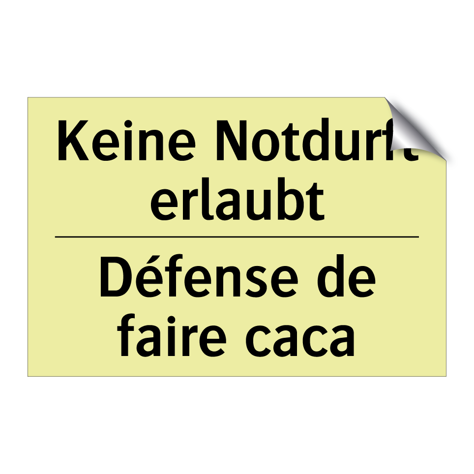 Keine Notdurft erlaubt - Défense de faire caca