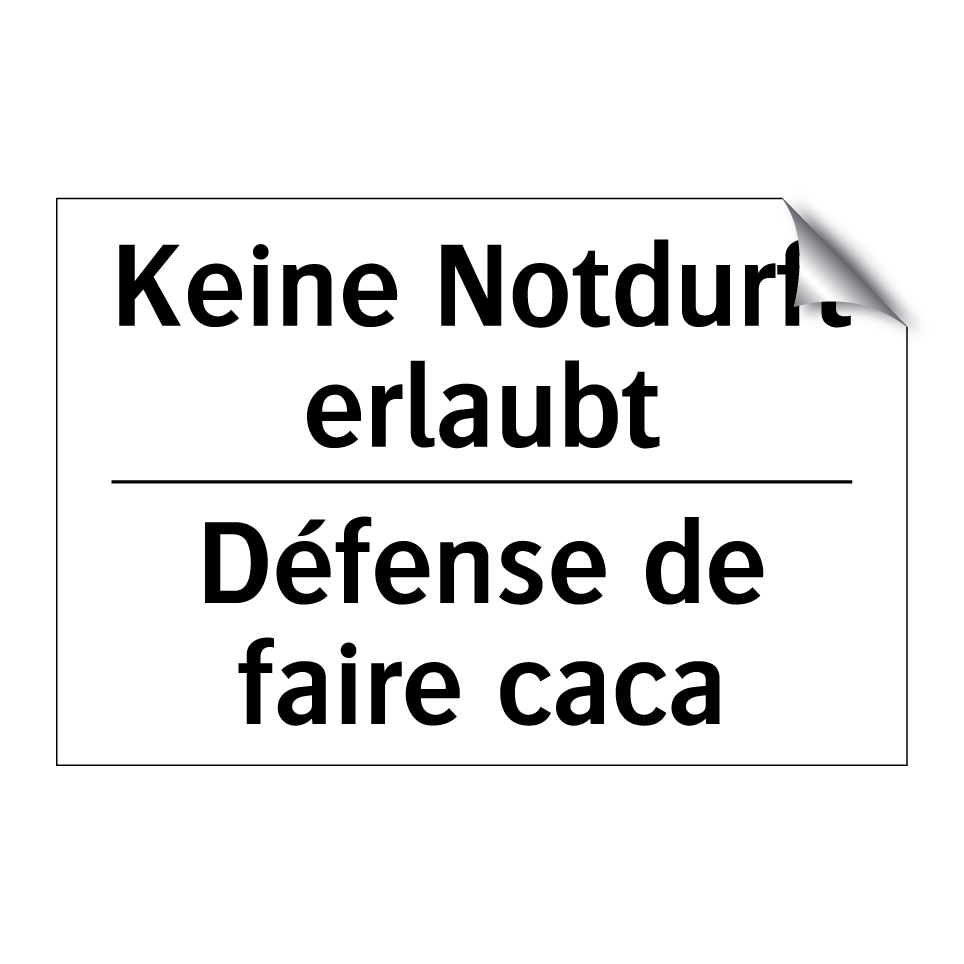 Keine Notdurft erlaubt - Défense de faire caca