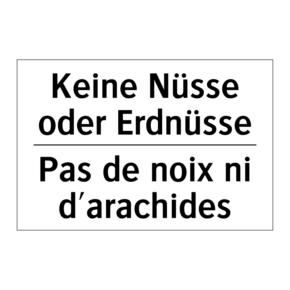 Keine Nüsse oder Erdnüsse - Pas de noix ni d'arachides