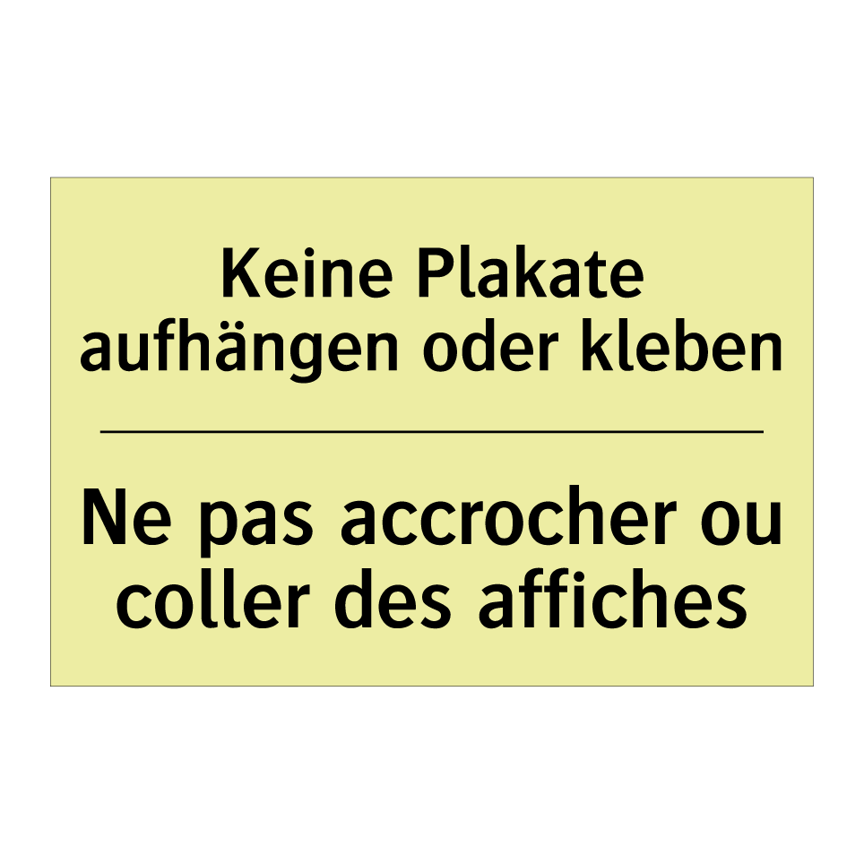 Keine Plakate aufhängen oder kleben /.../ - Ne pas accrocher ou coller des /.../