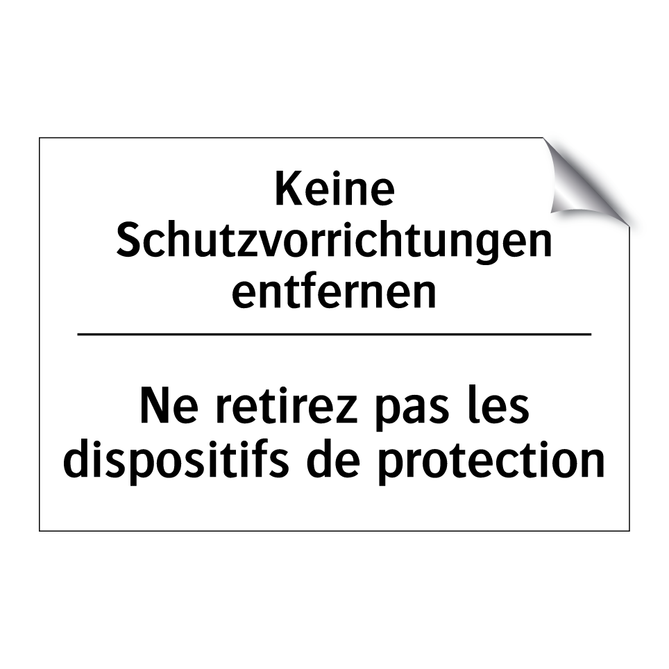 Keine Schutzvorrichtungen entfernen /.../ - Ne retirez pas les dispositifs /.../