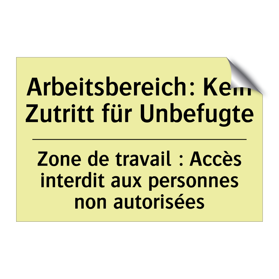 Arbeitsbereich: Kein Zutritt für /.../ - Zone de travail : Accès interdit /.../