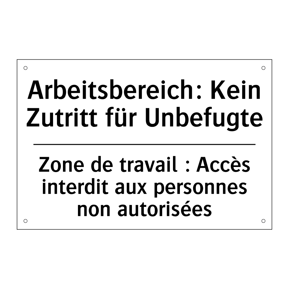 Arbeitsbereich: Kein Zutritt für /.../ - Zone de travail : Accès interdit /.../
